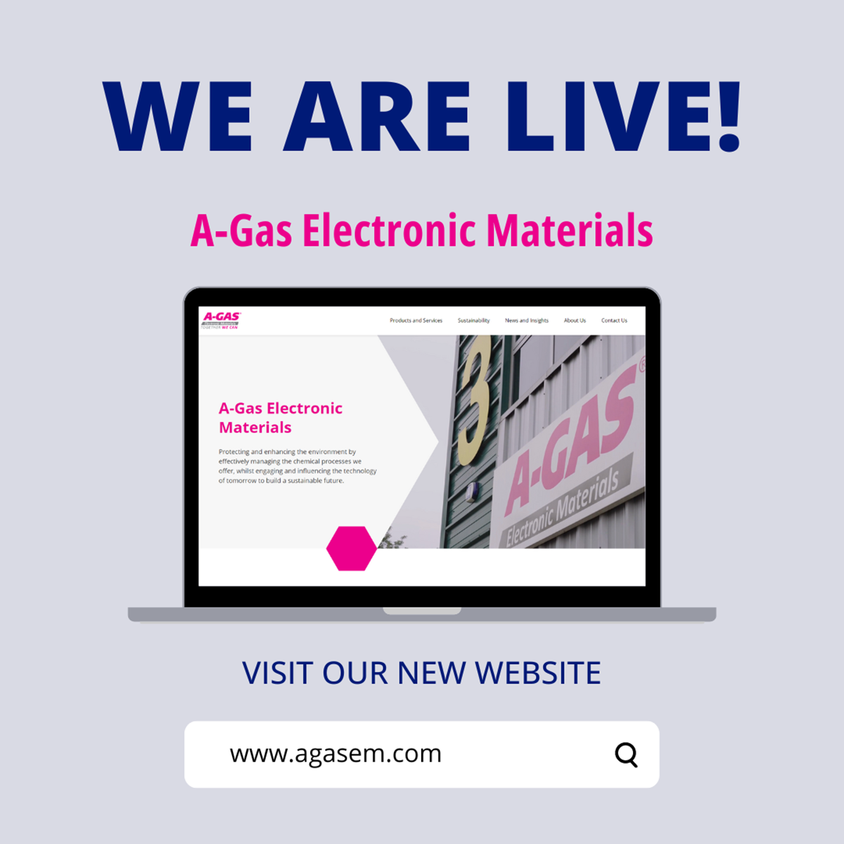 Blue and pink text reading "We Are Live" and "A-Gas Electronic Materials" above a computer screen and a link to the A-Gas Electronic Materials website